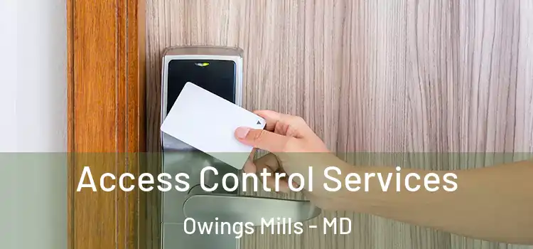 Access Control Services Owings Mills - MD