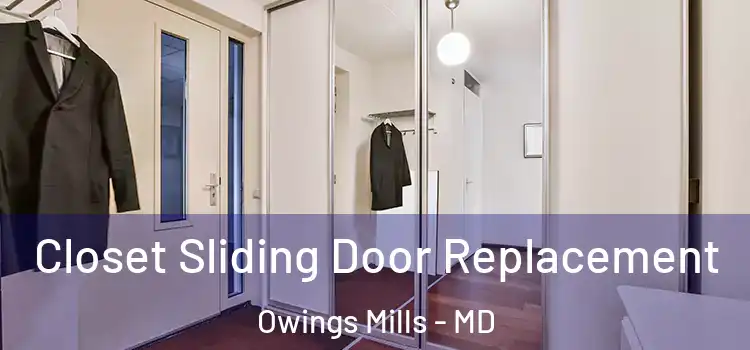 Closet Sliding Door Replacement Owings Mills - MD