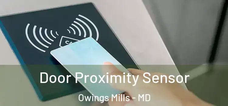 Door Proximity Sensor Owings Mills - MD