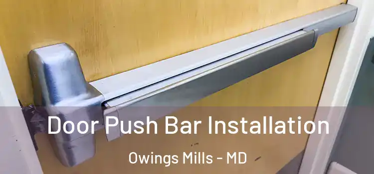 Door Push Bar Installation Owings Mills - MD