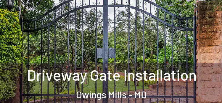 Driveway Gate Installation Owings Mills - MD