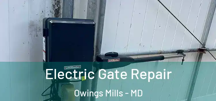 Electric Gate Repair Owings Mills - MD
