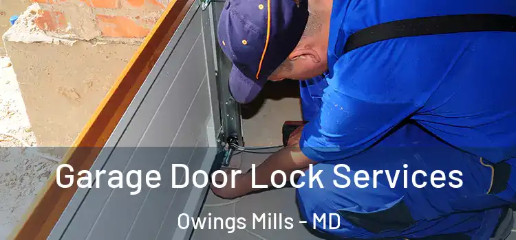  Garage Door Lock Services Owings Mills - MD