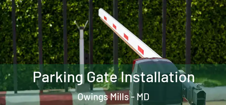  Parking Gate Installation Owings Mills - MD