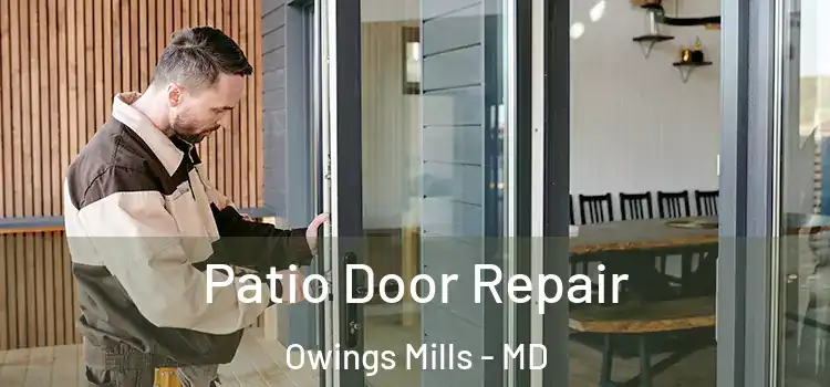 Patio Door Repair Owings Mills - MD