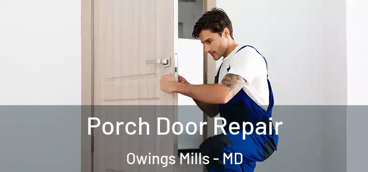  Porch Door Repair Owings Mills - MD