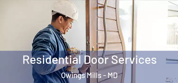 Residential Door Services Owings Mills - MD